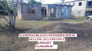 FLAMINGO BEACH UNFINISHED HOUSE SELLING AS LAND 