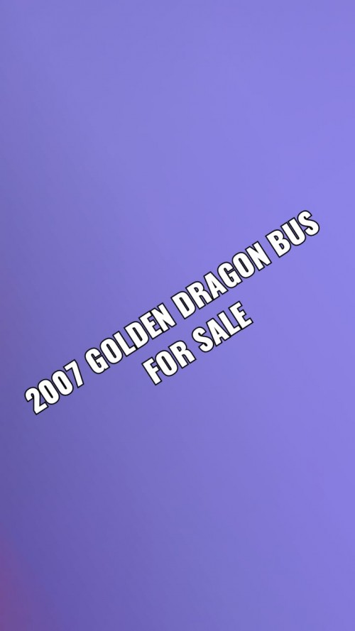 2007 Golden Dragon Bus. 15 Seater
