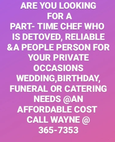 NEED A PART-TIME CHEF FOR PRIVATE OCCASIONS? 