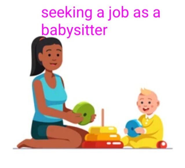 I'm Seeking A Job As A Nanny Babysitter.
