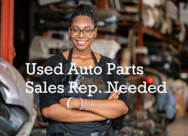 Used Parts Auto Sales Rep. Needed