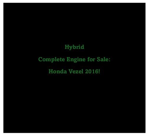 Honda Vezel Engine (Complete Or Strip)