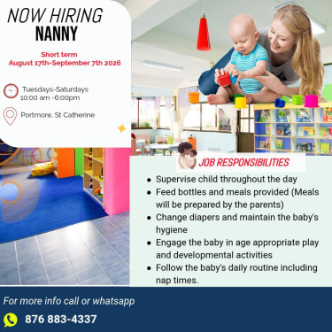 NANNY NEEDED IN PORTMORE-SHORT TERM  Full Time Jobs Nanny Needed In Portmore August 17th-September 5th. Tuesdays-Saturdays 10:00 Am-6:00 Pm 